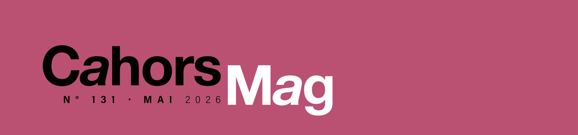Cahors Mag 131 dans vos boîtes aux lettres