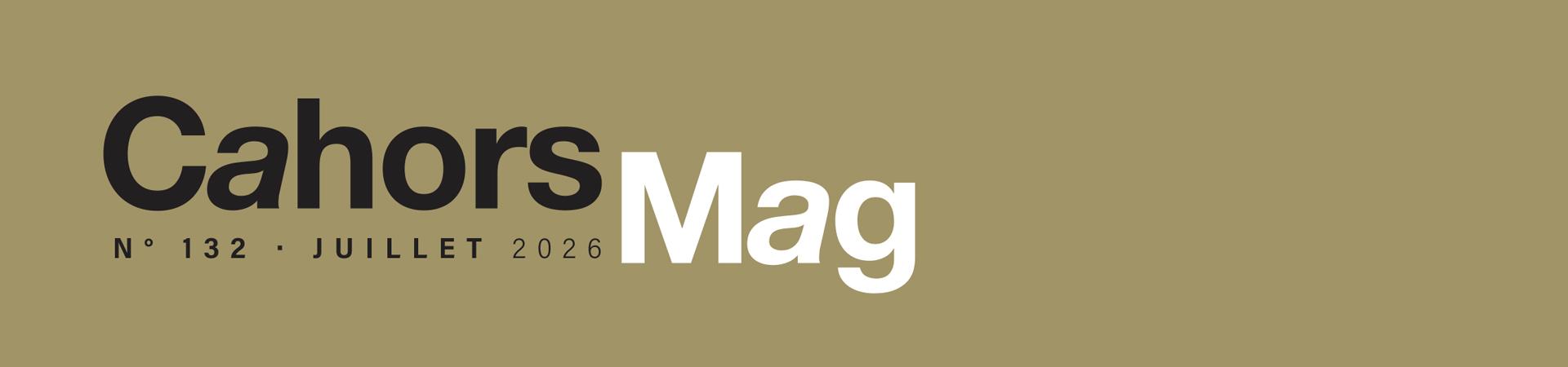 Cahors Mag 132 dans vos boîtes aux lettres