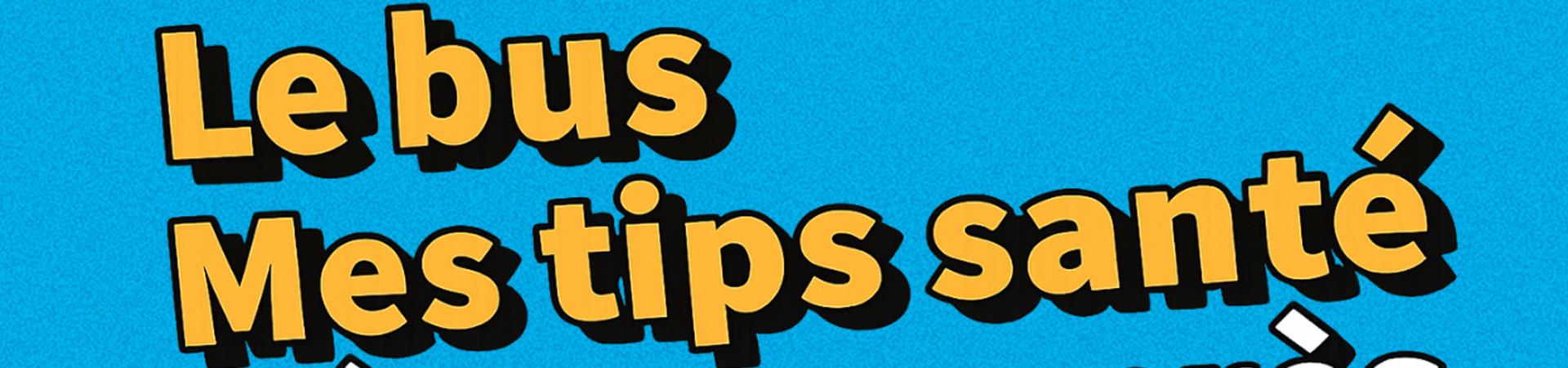 Le bus Mes Tips Santé fait étape à Cahors