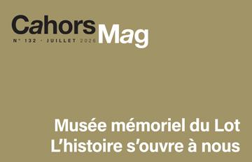 Cahors Mag 132 dans vos boîtes aux lettres