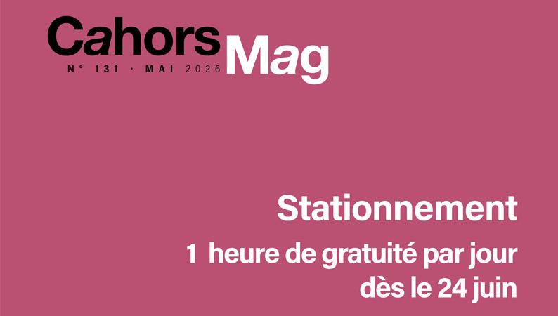 Cahors Mag 131 dans vos boîtes aux lettres