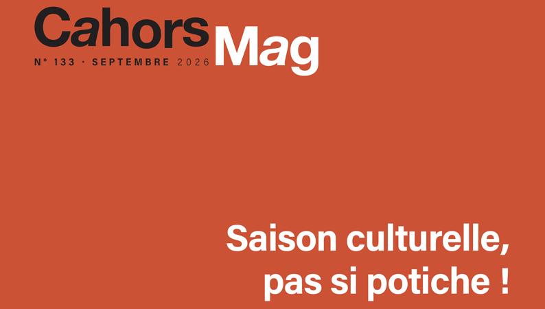 Cahors Mag 133 dans vos boîtes aux lettres